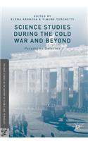 Science Studies During the Cold War and Beyond