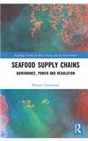 Seafood Supply Chains: Governance, Power and Regulation