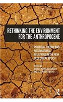 Rethinking the Environment for the Anthropocene