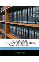 Historisch Topographisches Lexicon Von Steyermark, Erster Theil