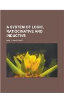 A System of Logic, Ratiocinative and Inductive Volume 1