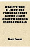 Conseiller Rgional Du Limousin: Jean-Paul Denanot, Monique Boulestin, Liste Des Conseillers Rgionaux Du Limousin, Rene Nicoux(French)