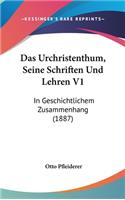 Das Urchristenthum, Seine Schriften Und Lehren V1: In Geschichtlichem Zusammenhang (1887)