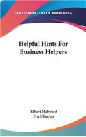Helpful Hints for Business Helpers