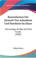 Bauernfarmen Der Steinzeit Von Achenheim Und Stutzheim Im Elsass