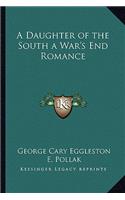 A Daughter of the South a War's End Romance