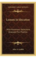 Lessons in Elocution: With Numerous Selections Analyzed for Practice