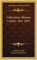 Collectanea Thomas Carlyle, 1821-1855