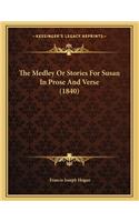 The Medley Or Stories For Susan In Prose And Verse (1840)