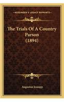 Trials of a Country Parson (1894) the Trials of a Country Parson (1894)