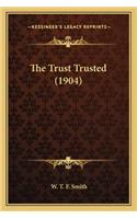 Trust Trusted (1904)