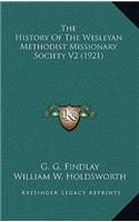 The History Of The Wesleyan Methodist Missionary Society V2 (1921)
