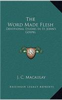 The Word Made Flesh