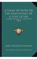 A Scrap Of Paper Or The Adventures Of A Love Letter