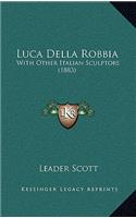 Luca Della Robbia: With Other Italian Sculptors (1883)