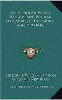 Early English Poetry, Ballads, And Popular Literature Of The Middle Ages V19 (1846)