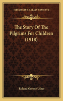 The Story Of The Pilgrims For Children (1918)