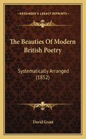 Beauties Of Modern British Poetry: Systematically Arranged (1852)