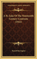 A St. Luke Of The Nineteenth Century Contrasts (1922)