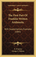 The First Part Of Franklin Written Arithmetic