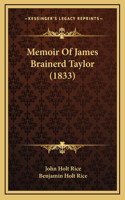 Memoir Of James Brainerd Taylor (1833): (English)