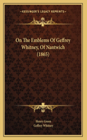 On The Emblems Of Geffrey Whitney, Of Nantwich (1865)