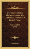 Se Il Tentativo Influisca Sulla Determinazione Della Competenza E Sulla Facolta Di Rinvio Al Pretore