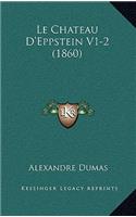 Le Chateau D'Eppstein V1-2 (1860): (French)