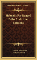Hobnails For Rugged Paths And Other Sermons