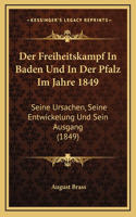 Der Freiheitskampf In Baden Und In Der Pfalz Im Jahre 1849