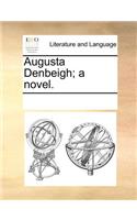 Augusta Denbeigh; A Novel.