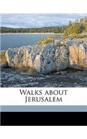 Walks about Jerusalem