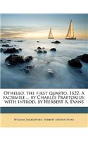 Othello, the First Quarto, 1622. a Facsimile ... by Charles Praetorius; With Introd. by Herbert A. Evans