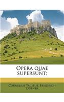 Opera quae supersunt;