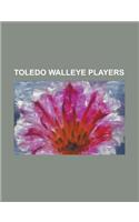 Toledo Walleye Players: Aaron Lewicki, Adam Keefe (Ice Hockey), Akim Aliu, Alec Richards, Andy Bohmbach, Anthony Sarno, Billy Sauer, Brian Las(English)