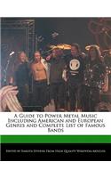 A Guide to Power Metal Music Including American and European Genres and Complete List of Famous Bands