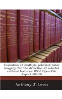 Evaluation of Multiple Polarized Radar Imagery for the Detection of Selected Cultural Features