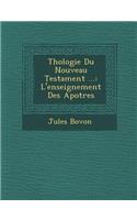 Th&#65533;ologie Du Nouveau Testament ...