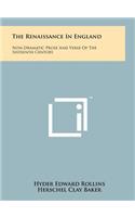 Renaissance In England: Non-Dramatic Prose And Verse Of The Sixteenth Century