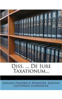 Diss. ... de Iure Taxationum...