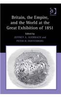 Britain, the Empire, and the World at the Great Exhibition of 1851