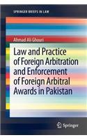 Law and Practice of Foreign Arbitration and Enforcement of Foreign Arbitral Awards in Pakistan: (Springerbriefs in Law)