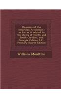 Memoirs of the American Revolution: So Far as It Related to the States of North and South Carolina, and Georgia Volume 1-2