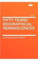 Fifty Years' Biographical Reminiscences Volume 1: (English)