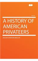 A History of American Privateers