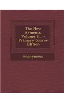 The New Armenia, Volume 8...