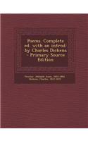 Poems. Complete Ed. with an Introd. by Charles Dickens - Primary Source Edition
