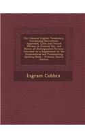 The Classical English Vocabulary, Containing Derivations: Appended, Latin and French Phrases in General Use, and Names of Distinguished Persons. Inten