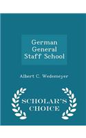 German General Staff School - Scholar's Choice Edition