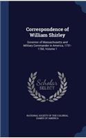 Correspondence of William Shirley: Governor of Massachusetts and Military Commander in America, 1731-1760, Volume 1